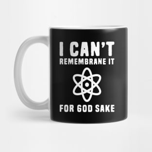 I Can't Remembrane It Mug